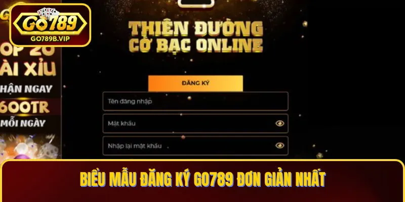 Biểu mẫu đăng ký Go789 đơn giản nhất