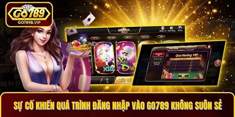 Sự cố khiến quá trình đăng nhập vào Go789 không suôn sẻ