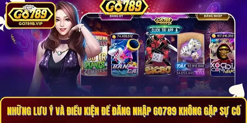 Những lưu ý và điều kiện để đăng nhập Go789 không gặp sự cố