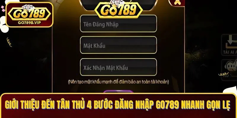 Giới thiệu đến tân thủ 4 bước đăng nhập Go789 nhanh gọn lẹ 