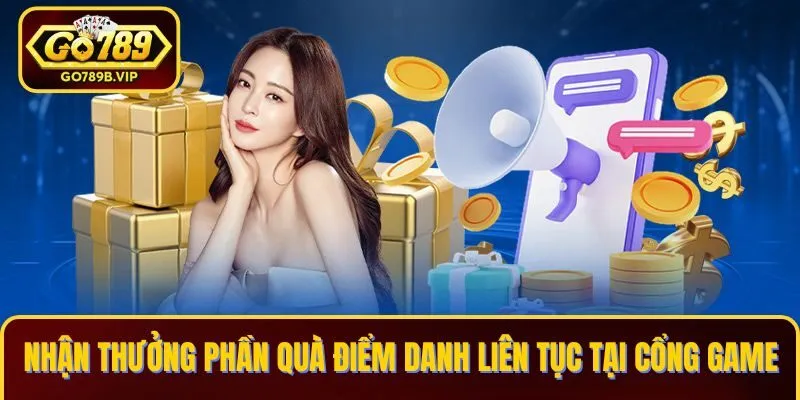 Nhận thưởng phần quà điểm danh liên tục tại cổng game Nhận thưởng phần quà điểm danh liên tục tại cổng game