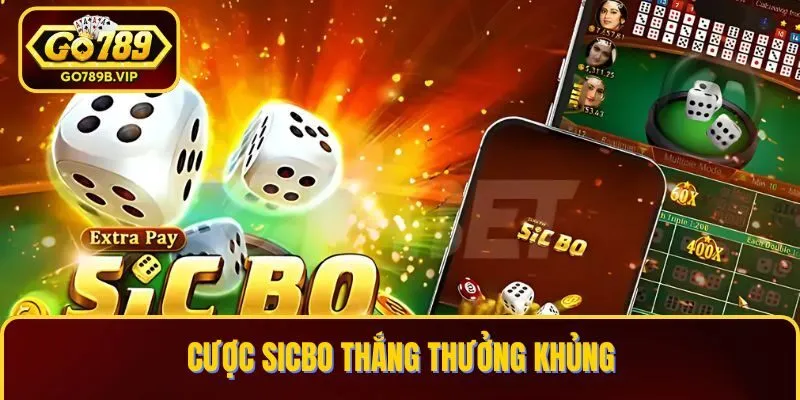 Cược Sicbo thắng thưởng khủng