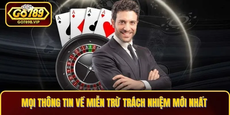 Mọi thông tin về miễn trừ trách nhiệm mới nhất 