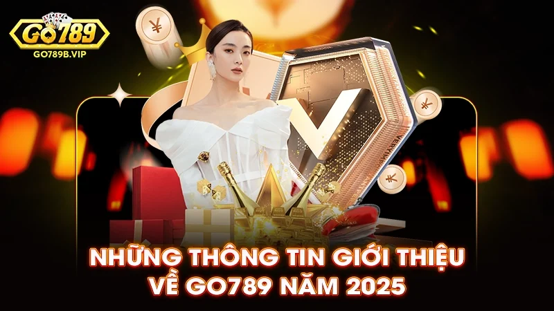Khám Phá Thế Giới Giải Trí Đầy Hấp Dẫn với Go789 - Địa Chỉ Tin Cậy cho Người Chơi