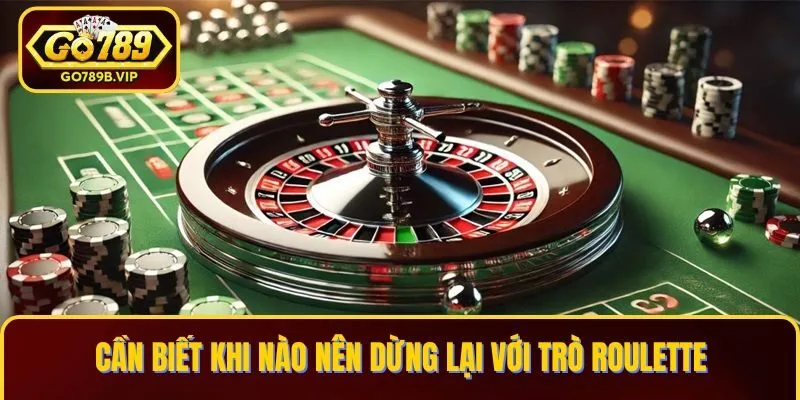 Cần biết điểm dừng khi cược vào vòng quay may mắn Cần biết điểm dừng khi cược vào vòng quay may mắn