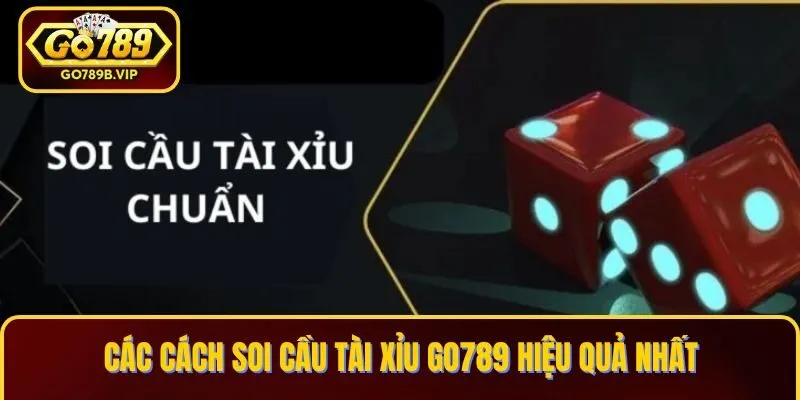 Cách soi cầu hiệu quả và dễ áp dụng tại Tài Xỉu Go789