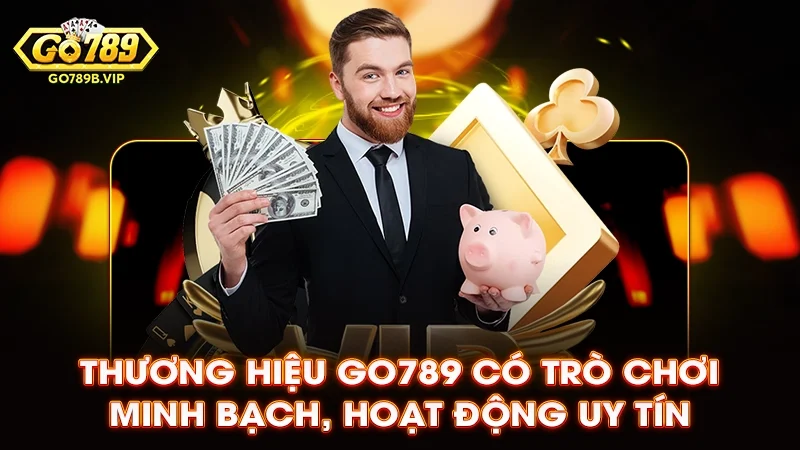 Thương hiệu Go789 trò chơi minh bạch, hoạt động uy tín Thương hiệu Go789 trò chơi minh bạch, hoạt động uy tín
